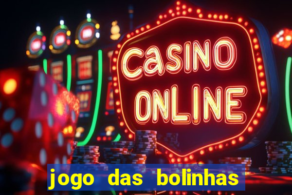 jogo das bolinhas que ganha dinheiro